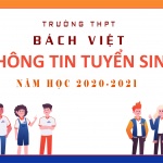 THÔNG TIN TUYỂN SINH TRƯỜNG THPT BÁCH VIỆT NĂM HỌC 2020 - 2021